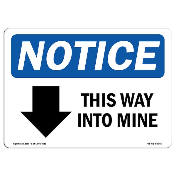 Safety Sign, OSHA Notice, 12" Height, This Way Into Mine (Down Arrow) Sign With Symbol, Landscape